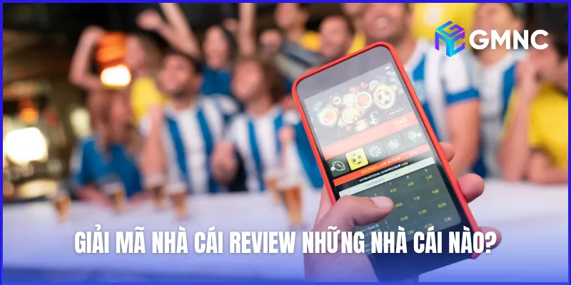 Giải Mã Nhà Cái review đầy đủ top nhà cái tại thị trường Việt Nam hiện nay