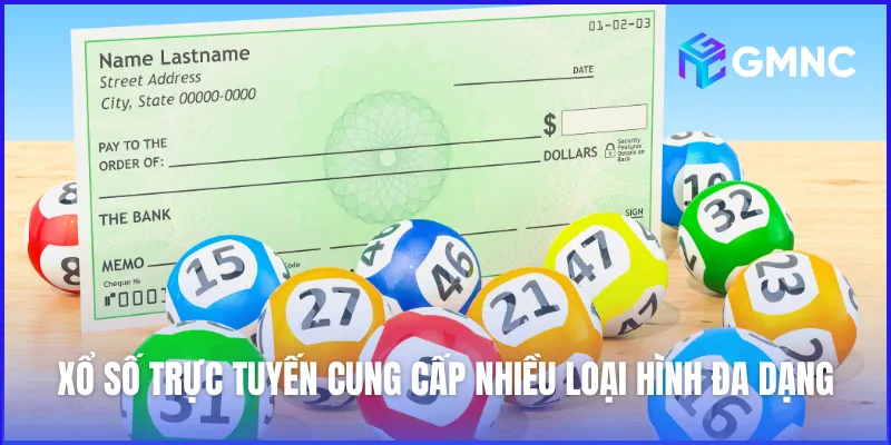 Xổ số trực tuyến cung cấp nhiều loại hình, giải trí và đổi đời nhanh chóng